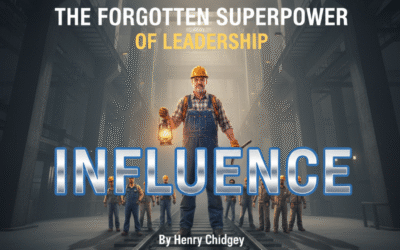 The Forgotten Superpower of Leadership: Influence