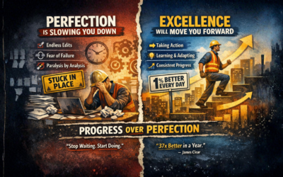 Why Perfection Is Slowing You Down and Excellence Will Move You Forward