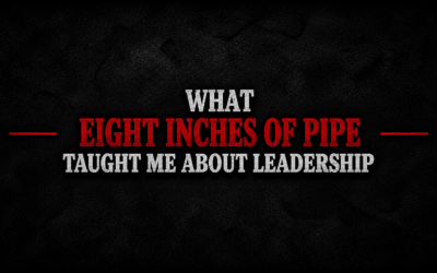 What Eight Inches of Pipe Taught Me About Leadership